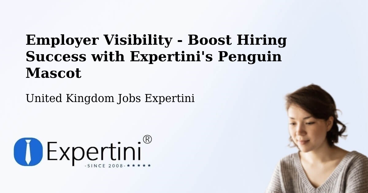 Employer Visibility Strategy – Bourne End - United Kingdom Jobs Expertini